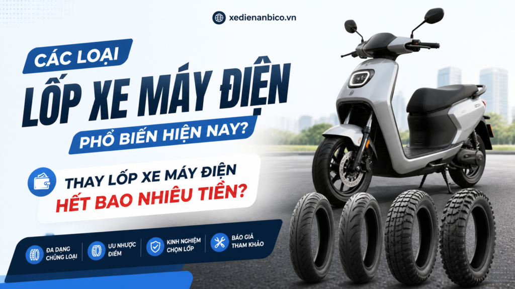 Các loại lốp xe máy điện phổ biến hiện nay? Thay lốp xe máy điện hết bao nhiêu tiền?