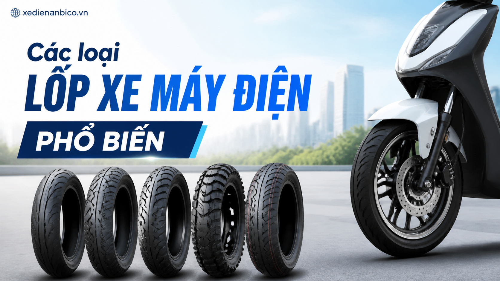 Các loại lốp xe máy điện phổ biến Các loại lốp xe máy điện phổ biến