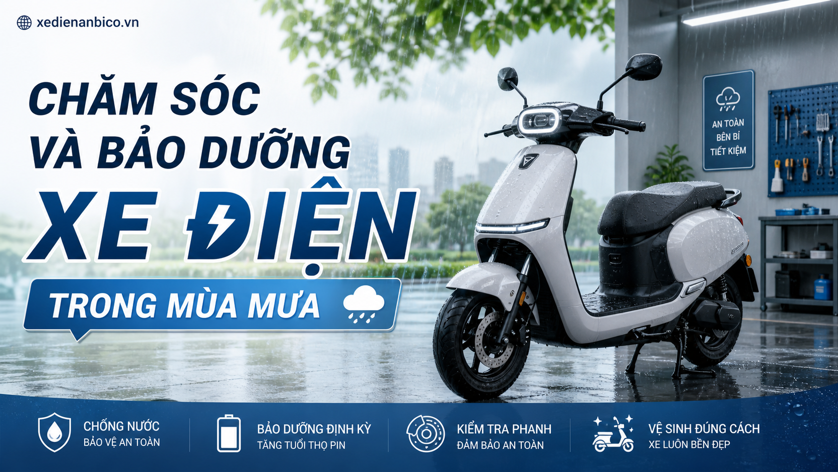 Chăm sóc và bảo dưỡng xe điện trong mùa mưa Chăm sóc và bảo dưỡng xe điện trong mùa mưa