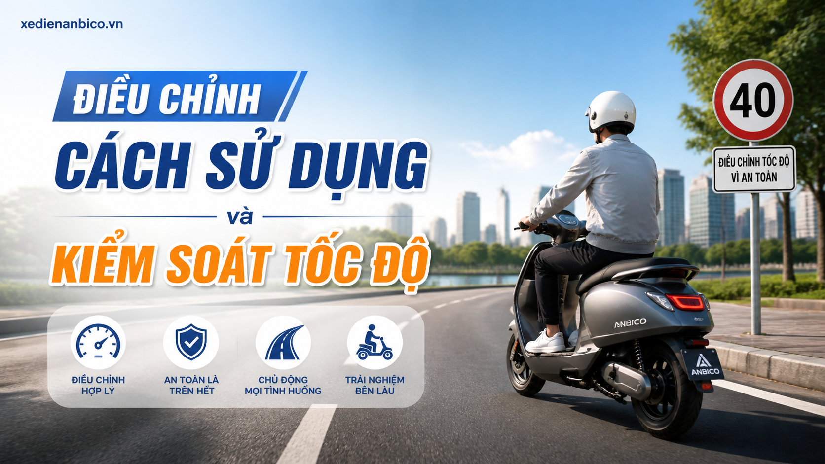 Điều chỉnh cách sử dụng và kiểm soát tốc độ Điều chỉnh cách sử dụng và kiểm soát tốc độ