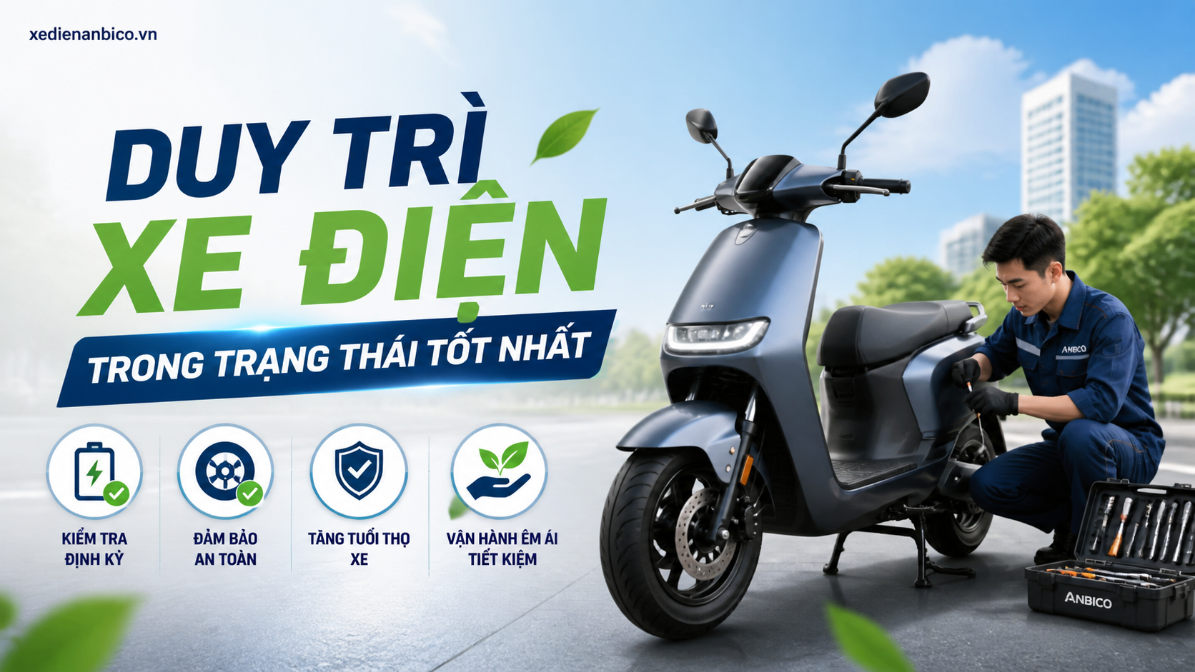 Duy Trì Xe Điện Trong Trạng Thái Tốt Nhất Duy Trì Xe Điện Trong Trạng Thái Tốt Nhất