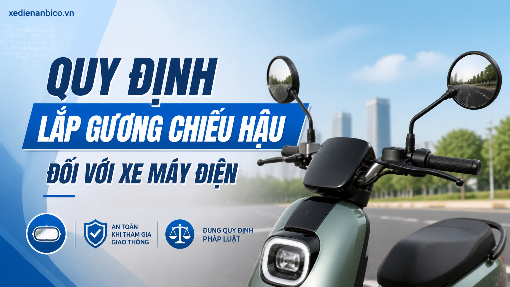 Quy định lắp gương chiếu hậu đối với xe máy điện Quy định lắp gương chiếu hậu đối với xe máy điện