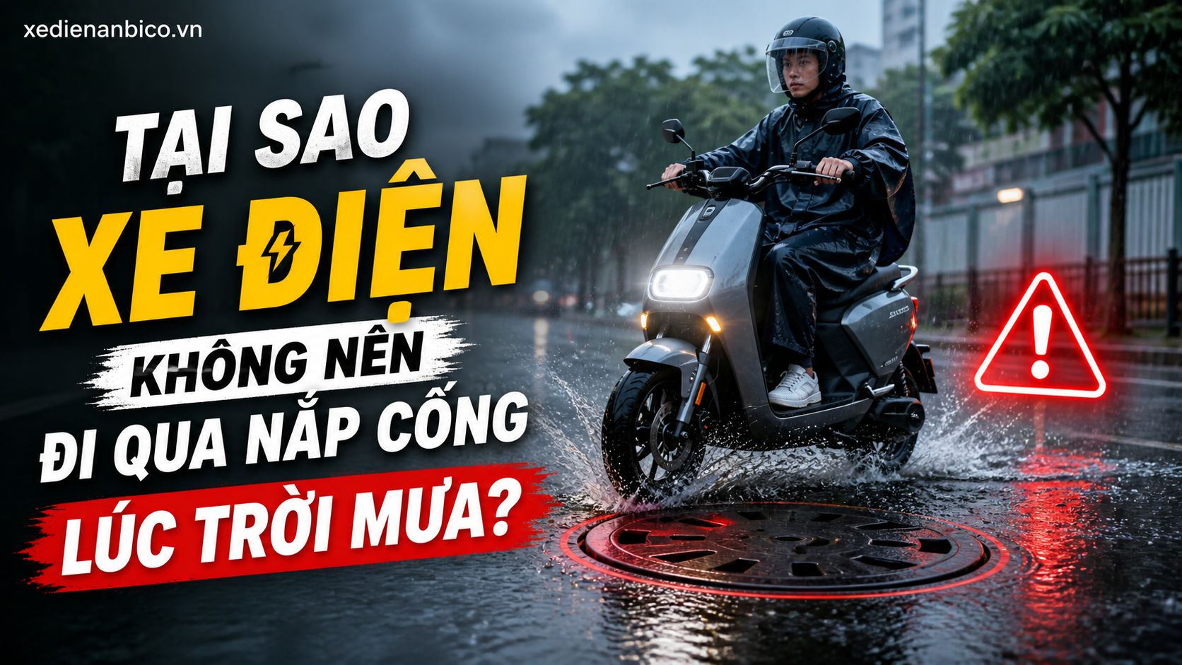 Tại sao Xe điện không nên đi qua nắp cống lúc trời mưa? Tại sao Xe điện không nên đi qua nắp cống lúc trời mưa?