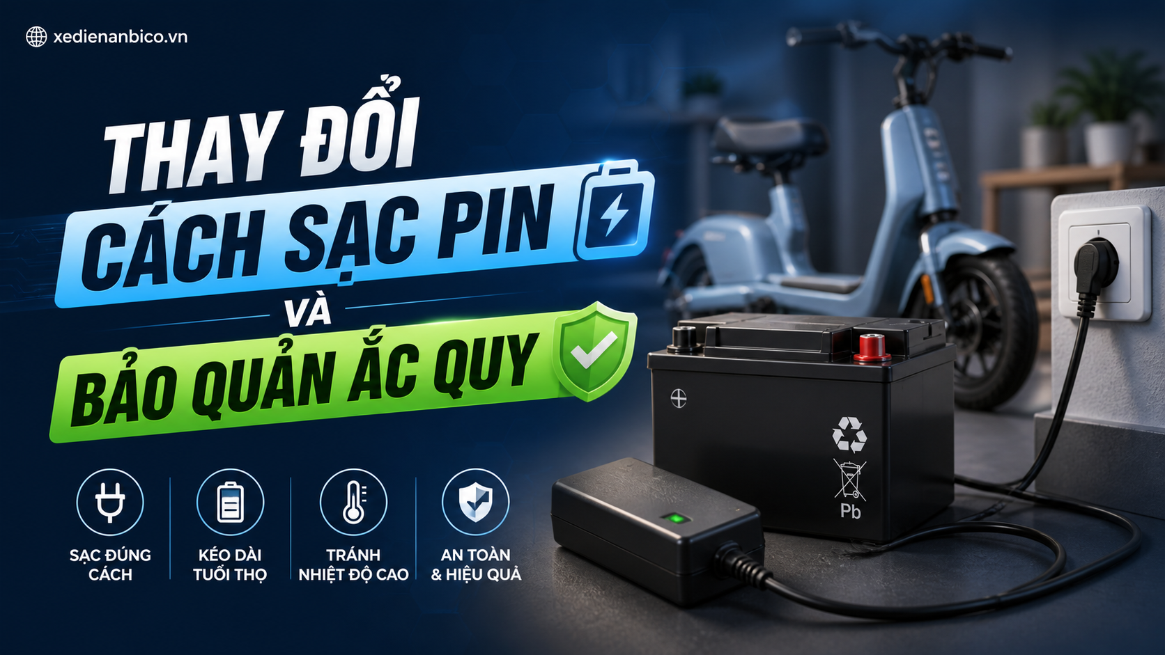 Thay đổi cách sạc pin và bảo quản ắc quy Thay đổi cách sạc pin và bảo quản ắc quy