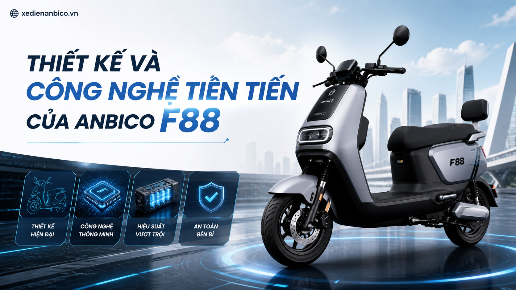 Thiết kế và công nghệ tiên tiến của Anbico F88 Thiết kế và công nghệ tiên tiến của Anbico F88
