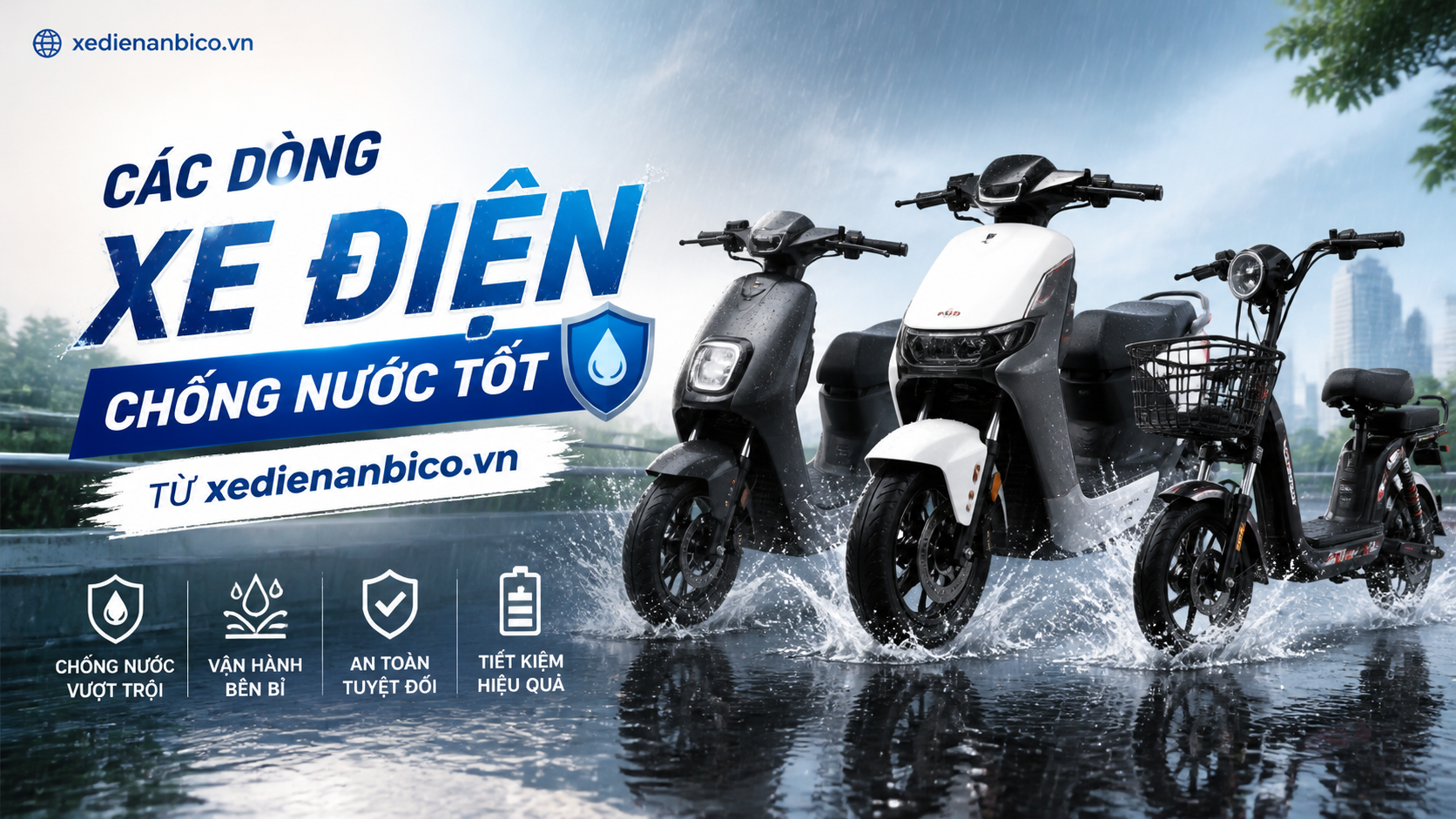 Các dòng xe điện chống nước tốt từ xedienanbico.vn Các dòng xe điện chống nước tốt từ xedienanbico.vn