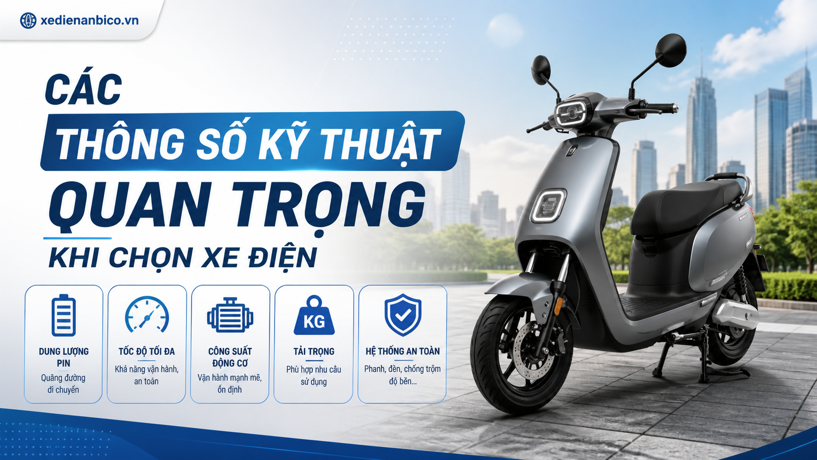 Các thông số kỹ thuật quan trọng khi chọn xe điện Các thông số kỹ thuật quan trọng khi chọn xe điện