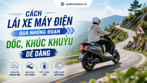 Cách lái xe máy điện qua những đoạn dốc, khúc khuỷu dễ dàng