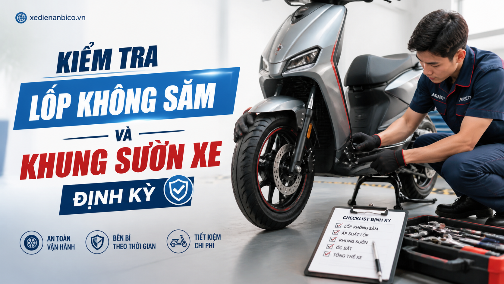 Kiểm tra lốp không săm và khung sườn xe định kỳ
