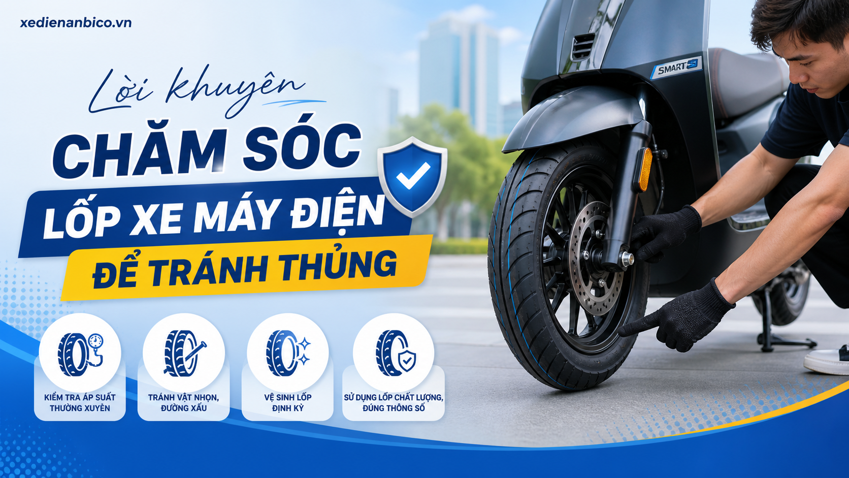 Lời khuyên chăm sóc lốp xe máy điện để tránh thủng Lời khuyên chăm sóc lốp xe máy điện để tránh thủng