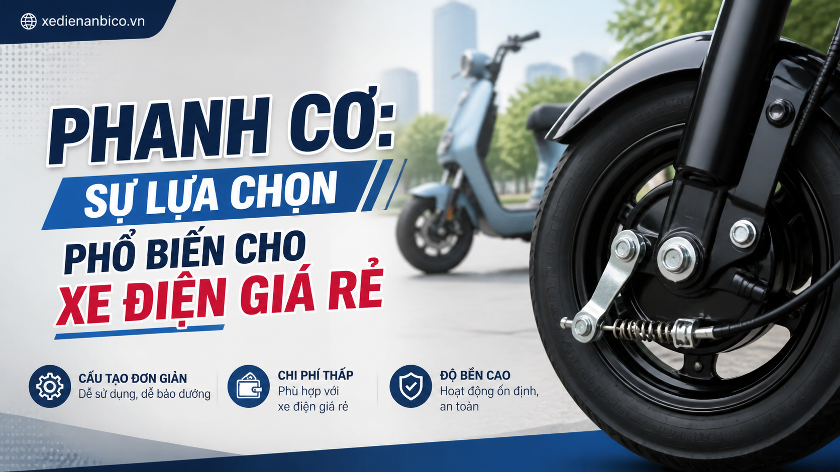 Phanh cơ: Sự lựa chọn phổ biến cho xe điện giá rẻ Phanh cơ: Sự lựa chọn phổ biến cho xe điện giá rẻ