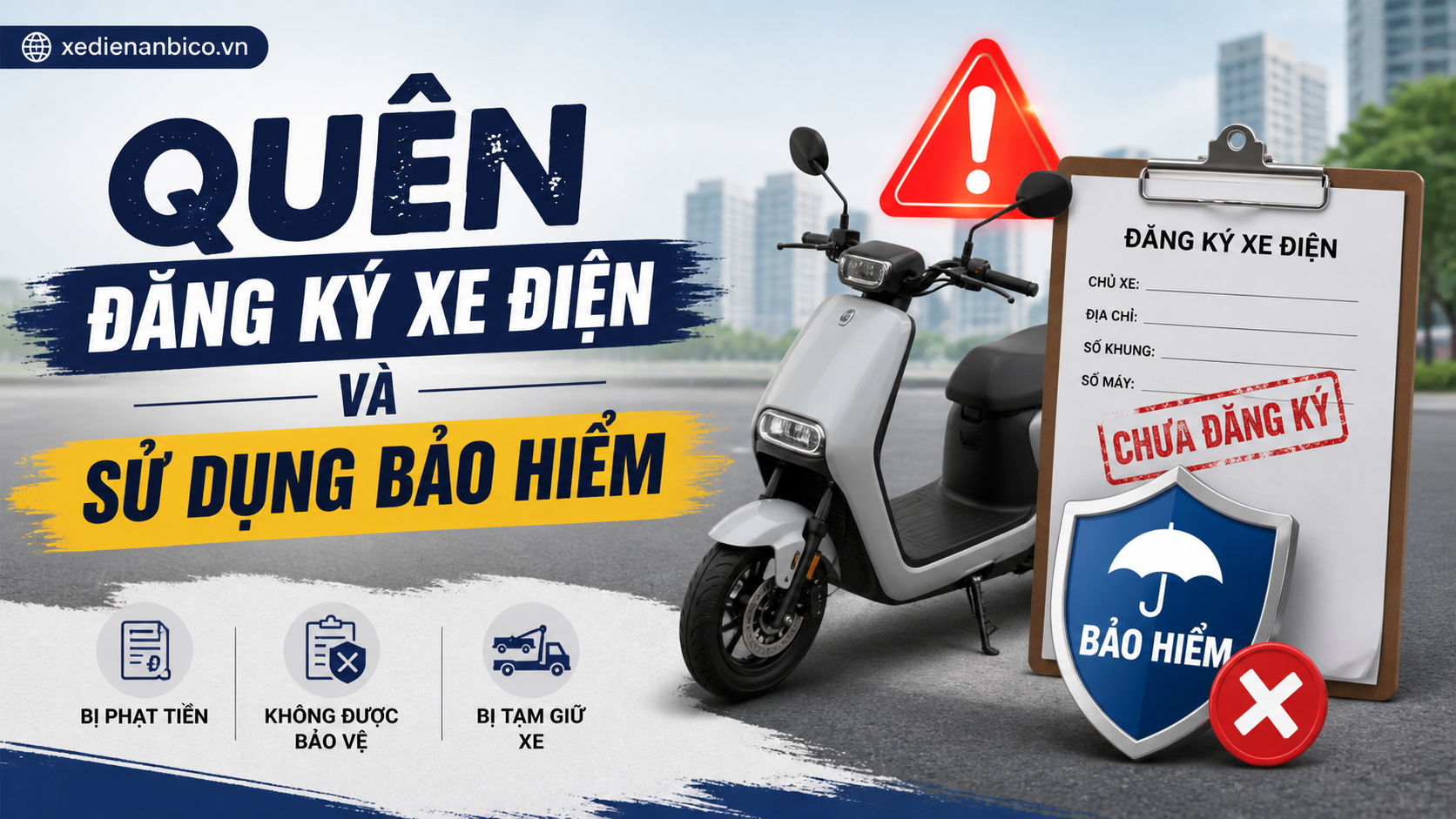 Quên đăng ký xe điện và sử dụng bảo hiểm