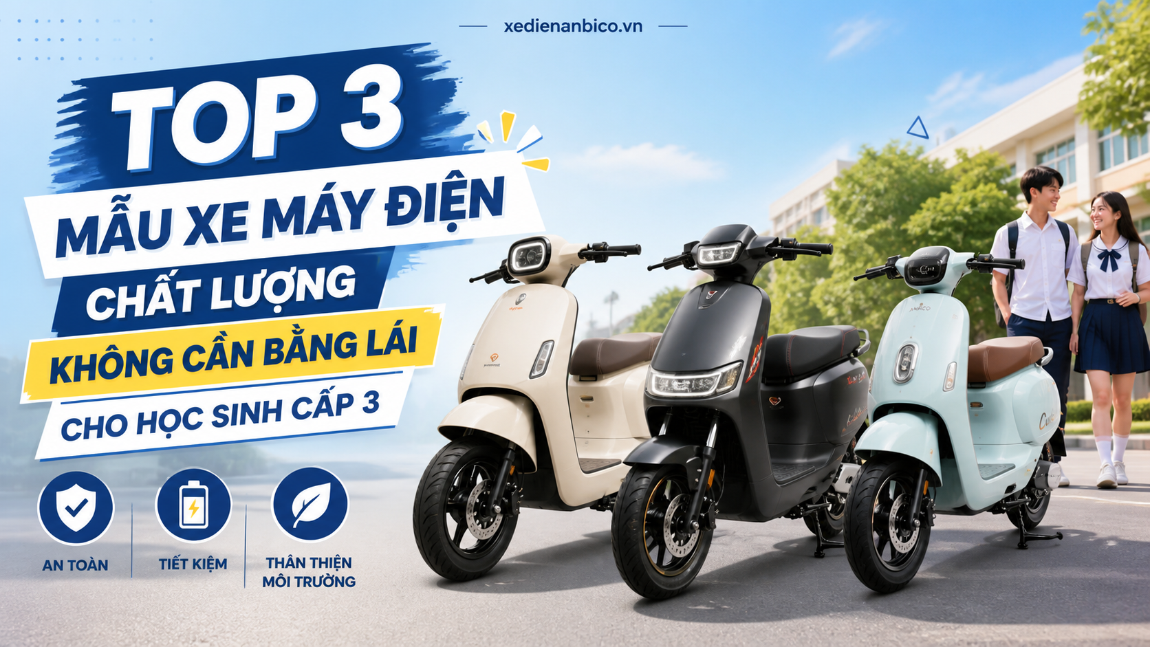 Top 3 mẫu xe máy điện chất lượng, không cần bằng lái cho học sinh cấp 3